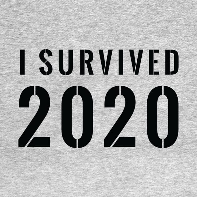 I Survived 2020 Stenciled - Black Text Shirt by FalconArt